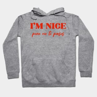 i'm nice pero no te pases Hoodie